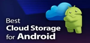 Best Cloud Storage for Android in 2022